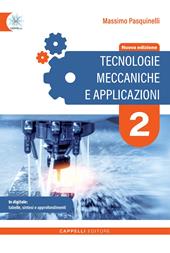 Tecnologie meccaniche e applicazioni. Per gli Ist. tecnici e professionali. Ediz. per la scuola. Vol. 2
