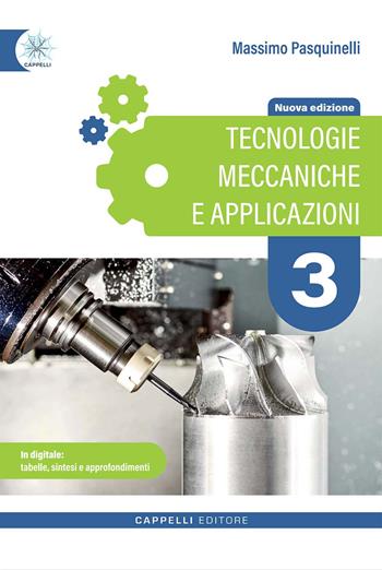 Tecnologie meccaniche e applicazioni. e professionali. Ediz. per la scuola. Con e-book. Con espansione online. Vol. 3 - Massimo Pasquinelli - Libro Cappelli 2024 | Libraccio.it