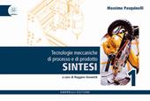 Tecnologie meccaniche di processo e di prodotto + sintesi 1. Per gli Ist. tecnici e professionali. Con e-book. Con espansione online. Vol. 1