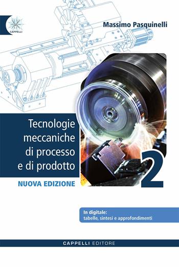 Tecnologie meccaniche di processo e di prodotto + sintesi 2. Per gli Ist. tecnici e professionali. Vol. 2 - Massimo Pasquinelli - Libro Cappelli 2025 | Libraccio.it