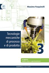 Tecnologie meccaniche di processo e di prodotto + sintesi 3. Per gli Ist. tecnici e professionali. Con e-book. Con espansione online. Vol. 3
