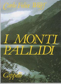 I monti pallidi - Karl Felix Wolff - Libro Cappelli 2001 | Libraccio.it