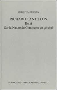 Essai sur la nature du commerce en général - Richard Cantillon - Libro SIPIEL 2003, Biblioteca europea | Libraccio.it