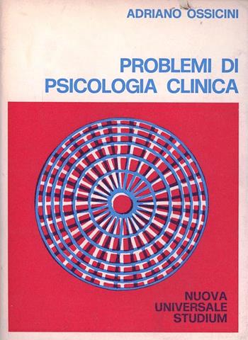 Problemi di psicologia clinica - Adriano Ossicini - Libro Studium 1976, Nuova Universale | Libraccio.it