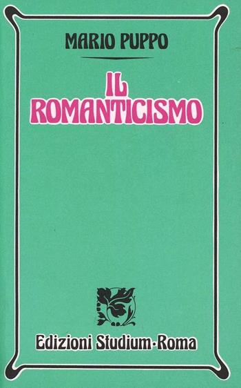 Il romanticismo. Per i Licei e gli Ist. Magistrali - Mario Puppo - Libro Studium 1976, Nuova Universale | Libraccio.it