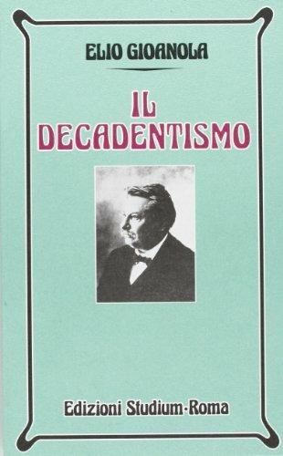 Il decadentismo. - Elio Gioanola - Libro Studium 1988, Nuova Universale | Libraccio.it
