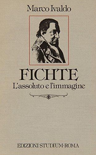 Fichte. L'assoluto e l'immagine - Marco Ivaldo - Libro Studium 1983, Interpretazioni | Libraccio.it
