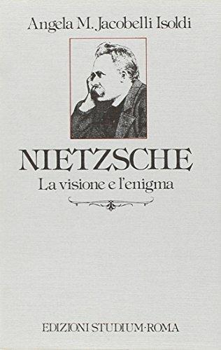 Nietzsche. La visione e l'enigma. - Angela M. Jacobelli Isoldi - Libro Studium 1983, Interpretazioni | Libraccio.it