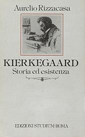 Kierkegaard. Storia ed esistenza
