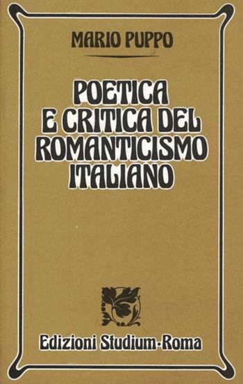 Poetica e critica del Romanticismo italiano - Mario Puppo - Libro Studium 1985, Nuova Universale | Libraccio.it