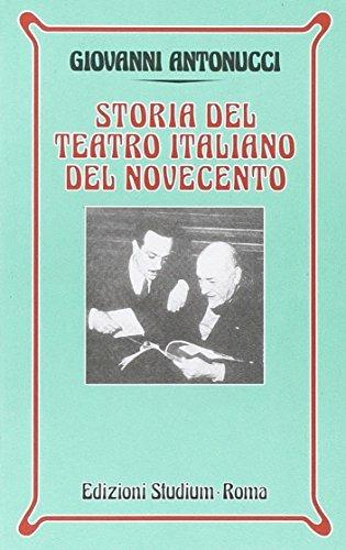 Storia del teatro italiano del Novecento. - Giovanni Antonucci - Libro Studium 1986, Nuova Universale | Libraccio.it