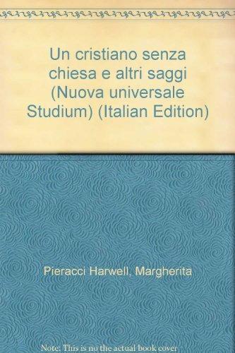 Un cristiano senza Chiesa e altri saggi - Margherita Pieracci Harwell - Libro Studium 1991, Nuova Universale | Libraccio.it