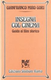 Insegna col cinema. Guida al film storico