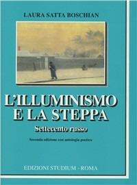 L' illuminismo e la steppa. Settecento russo - Laura Satta Boschian - Libro Studium 1994, La cultura | Libraccio.it