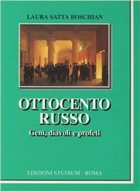 Ottocento russo. Geni, diavoli e profeti - Laura Satta Boschian - Libro Studium 1994, La cultura | Libraccio.it