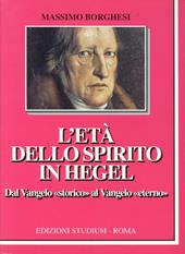 L' età dello spirito in Hegel. Dal vangelo «Storico» al vangelo eterno