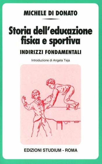Storia dell'educazione fisica e sportiva. Indirizzi fondamentali - Michele Di Donato - Libro Studium 1998, Qualità della vita | Libraccio.it
