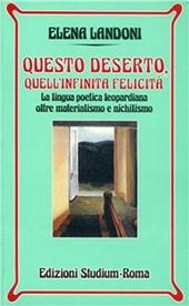 Questo deserto, quell'infinita felicità. La lingua poetica leopardiana oltre materialismo e nichilismo