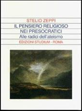 Il pensiero religioso nei presocratici. Alle radici dell'ateismo