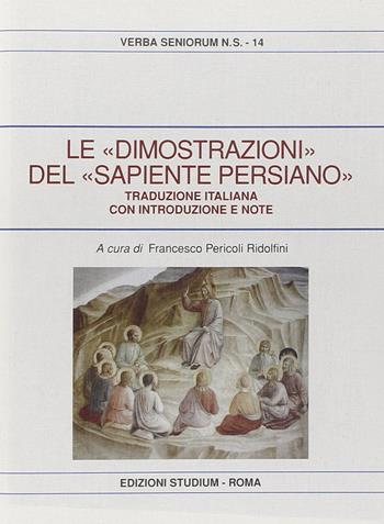 Le dimostrazioni del sapiente persiano - Francesco S. Pericoli Ridolfini - Libro Studium 2006, Verba seniorum | Libraccio.it