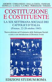 Costituzione e costituente. La XIX Settimana sociale dei cattolici d'Italia (Firenze, 22-28 ottobre 1945)