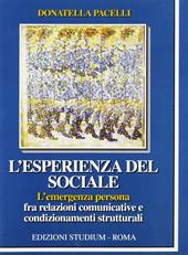 L' esperienza del sociale. L'emergenza persona fra relazioni comunicative e condizionamenti strutturali