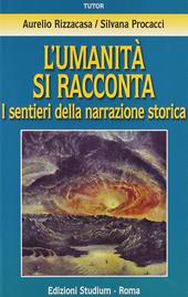 L' umanità si racconta. I sentieri della narrazione storica