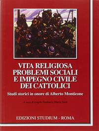 Vita religiosa, problemi sociali e impegno civile dei cattolici - Studi in onore di Alberto Monticone  - Libro Studium 2010, La cultura | Libraccio.it
