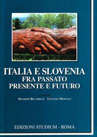 Italia e Slovenia fra passato, presente e futuro  - Libro Studium 2009, La cultura | Libraccio.it