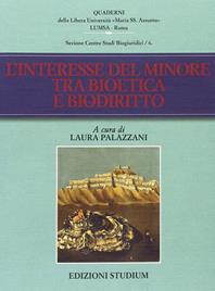 L' interesse del minore tra bioetica e biodiritto  - Libro Studium 2010, Quaderni LUMSA | Libraccio.it