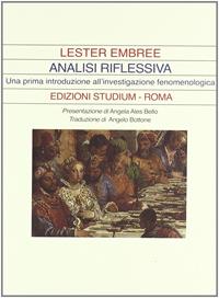 Analisi riflessiva. Una prima introduzione all'investigazione fenomenologica - Lester Embree - Libro Studium 2011, La dialettica | Libraccio.it