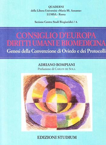 Consiglio d'Europa, diritti umani e biomedicina. Genesi della Convenzione di Oviedo e dei Protocolli - Adriano Bompiani - Libro Studium 2009, Quaderni LUMSA | Libraccio.it