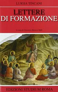 Lettere di formazione - Luigia Tincani - Libro Studium 2009, Coscienza/Studi | Libraccio.it