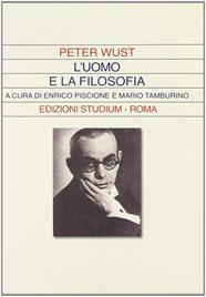 L'uomo e la filosofia - Peter Wust - Libro Studium 2009, La dialettica | Libraccio.it