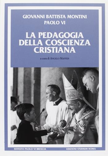 La pedagogia della coscienza cristiana - Paolo VI - Libro Studium 2009, Ist. Paolo VI Brescia. Quaderni | Libraccio.it
