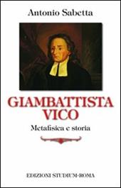 Giambattista Vico. Metafisica e storia