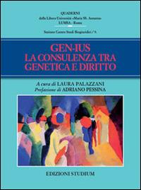 Gen-ius. La consulenza tra genetica e diritto - Laura Palazzani - Libro Studium 2011, Quaderni LUMSA | Libraccio.it