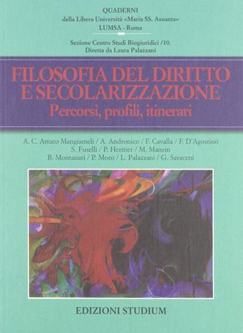 Filosofia del diritto e secolarizzazione. Profili giuridici ed etici  - Libro Studium 2011, Quaderni LUMSA | Libraccio.it