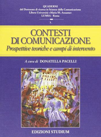 Contesti della comunicazione. Prospettive teoriche e campi applicativi  - Libro Studium 2011, Quaderni LUMSA | Libraccio.it
