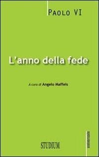 L' anno della fede - Paolo VI - Libro Studium 2012, Universale | Libraccio.it