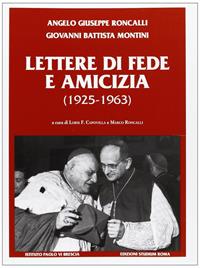 Lettere di fede e amicizia (1925-1963) - Giovanni XXIII, Paolo VI - Libro Studium 2013, Ist. Paolo VI Brescia. Quaderni | Libraccio.it