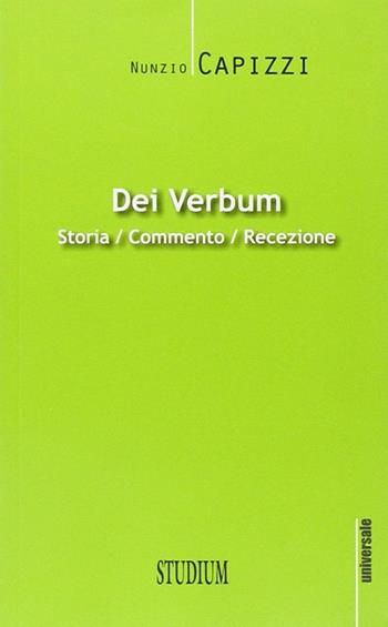 Dei verbum. Storia, commento, recezione - Nunzio Capizzi - Libro Studium 2015, Universale | Libraccio.it