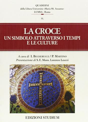 La croce. Un simbolo attraverso i tempi e le culture  - Libro Studium 2013, Quaderni LUMSA | Libraccio.it
