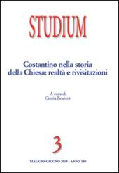 Studium (2013). Vol. 3: Costantino nella storia della Chiesa: realtà e rivisitazioni.