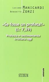 «Se fosse un profeta?» Profezia e testimonianza cristiana oggi