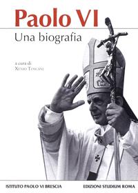 Paolo VI. Una biografia  - Libro Studium 2014, Fuori collana | Libraccio.it