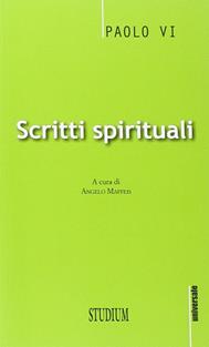 Scritti spirituali - Paolo VI - Libro Studium 2014, Universale. Nuova serie | Libraccio.it