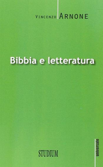 Bibbia e letteratura - Vincenzo Arnone - Libro Studium 2015, Universale. Nuova serie | Libraccio.it