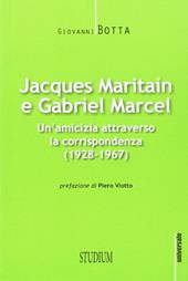 Jacques Maritain e Gabriel Marcel. Un'amicizia attraverso la corrispondenza (1928-1967)