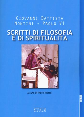 Scritti di filosofia e di spiritualità - Paolo VI - Libro Studium 2015, La cultura | Libraccio.it